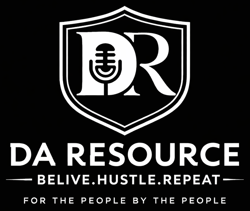 DA RESOURCE — Belive. Hustle. Repeat. For the people by the people